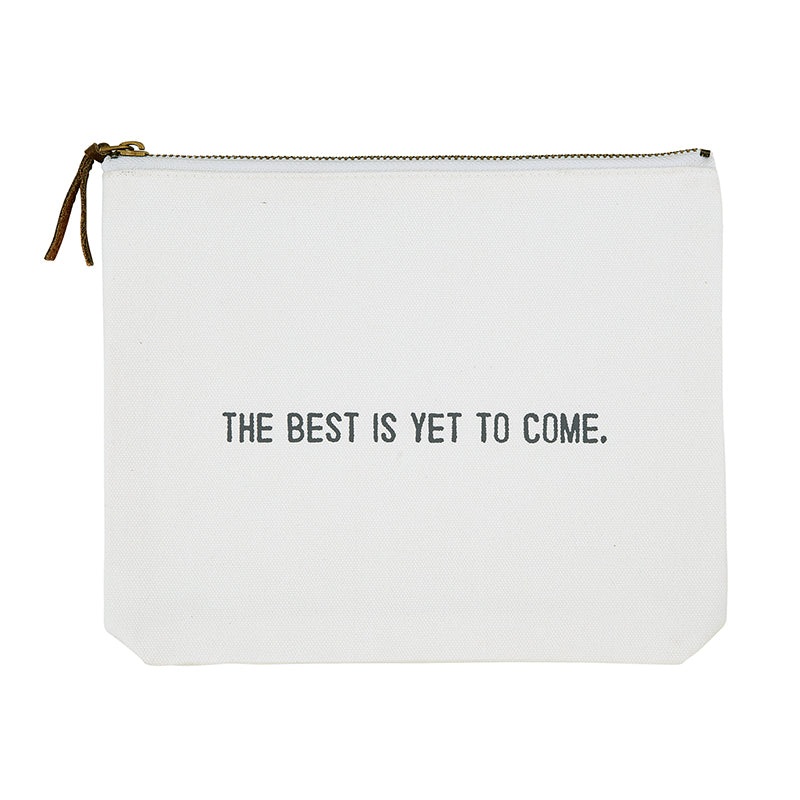 The Best if Yet to Come Canvas Zip Pouch
