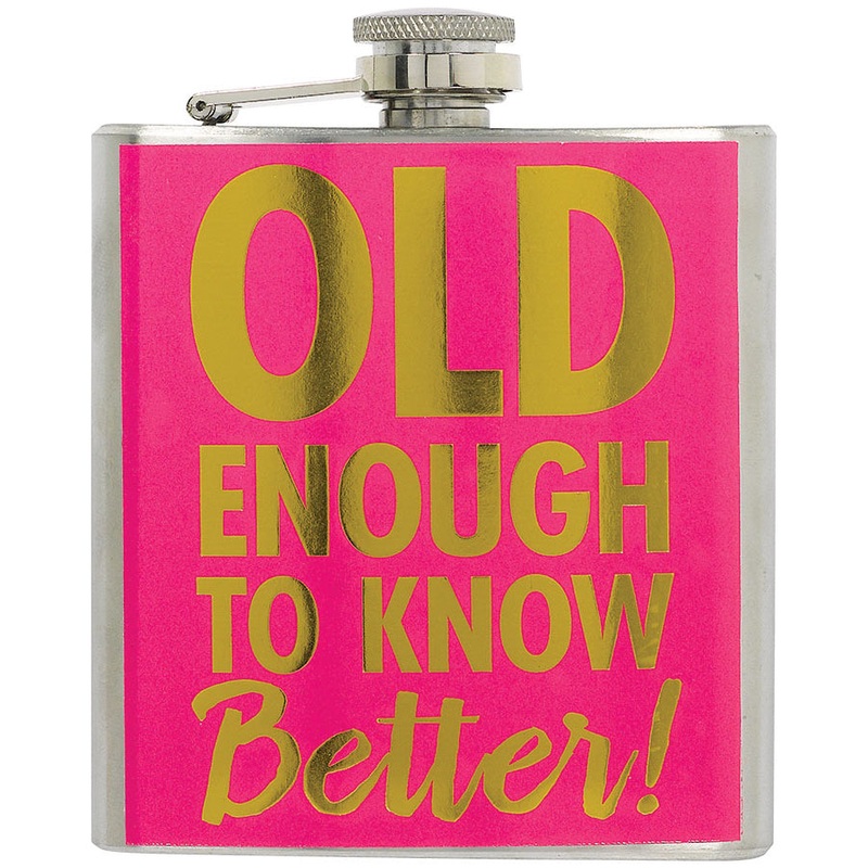 Over The Hill Old Enough To Know Better Flask