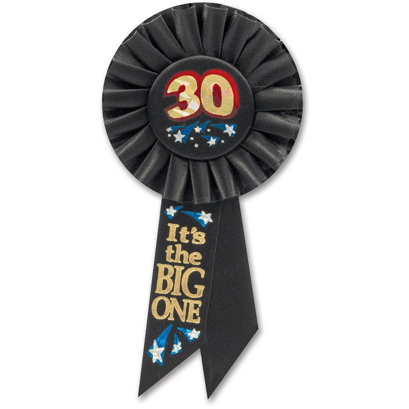 30 It's The Big One Rosette