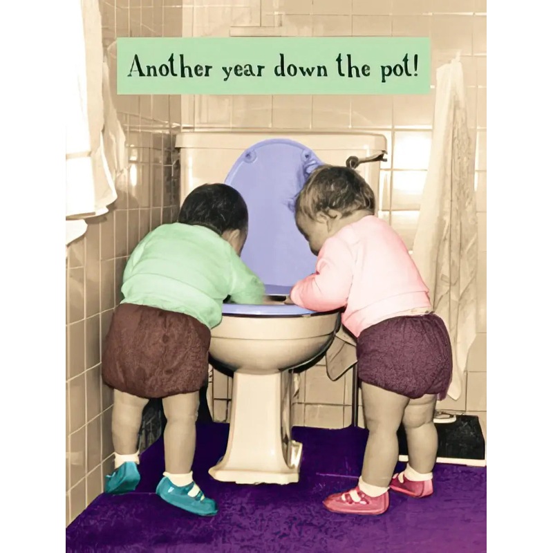 Birthday Card - Another Year Down The Pot