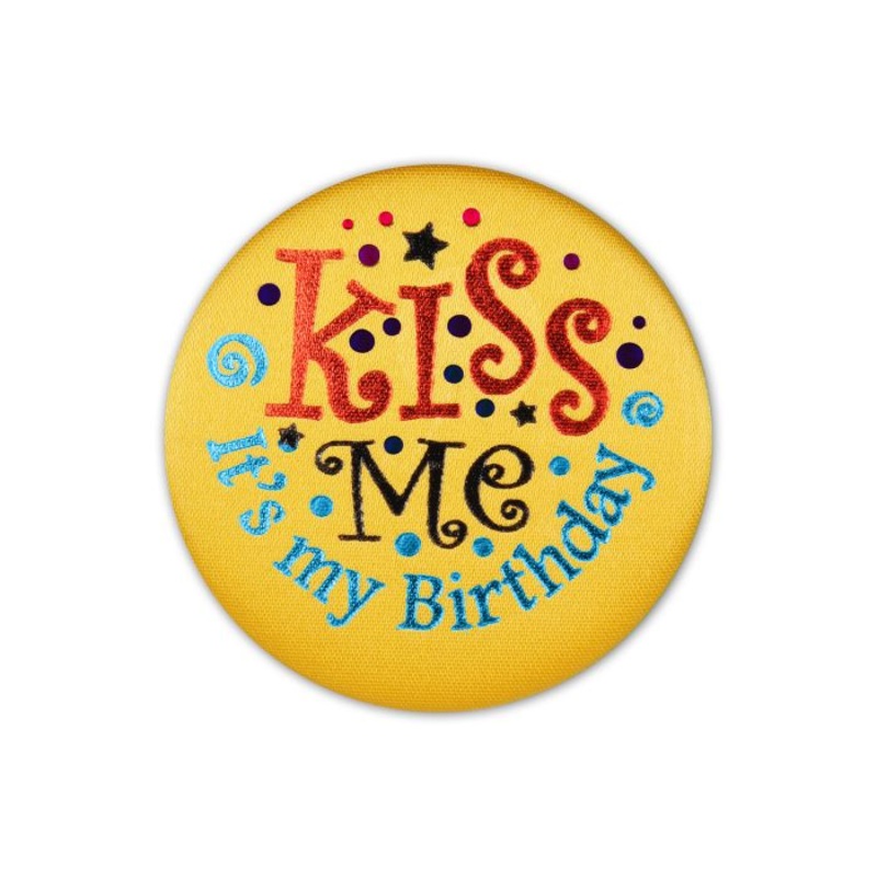 Kiss Me It's My Birthday Satin Button
