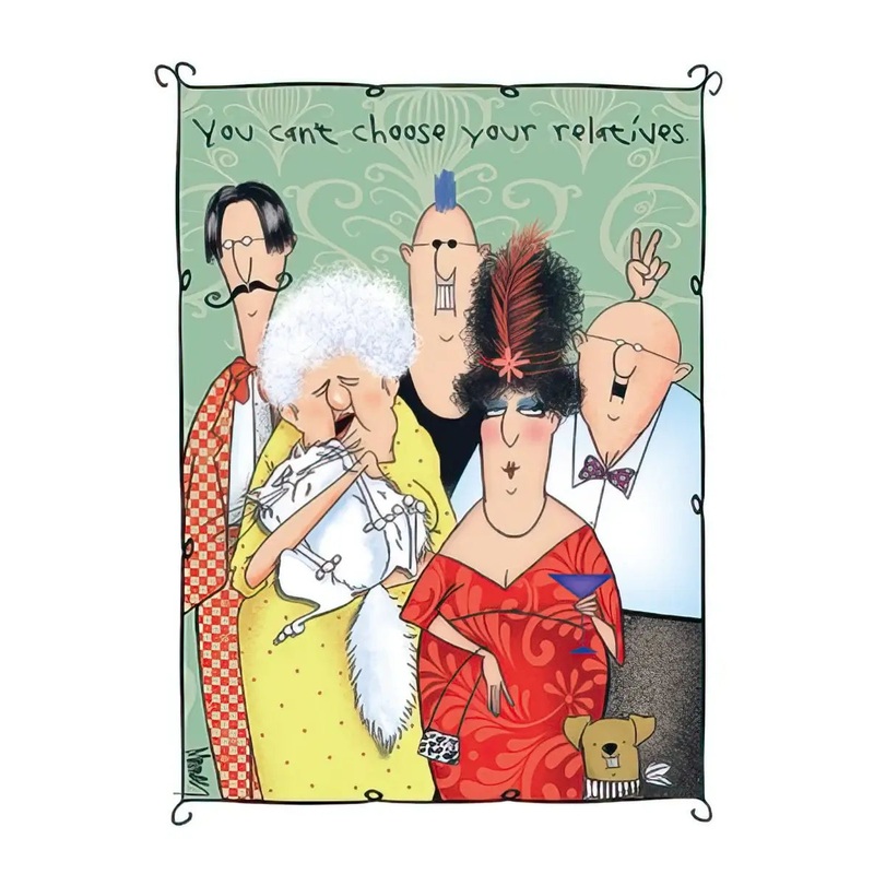 Birthday Card - You Can't Choose Your Relatives