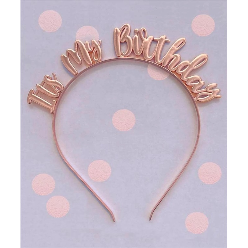 Rose Gold Birthday Headband - Its My Birthday