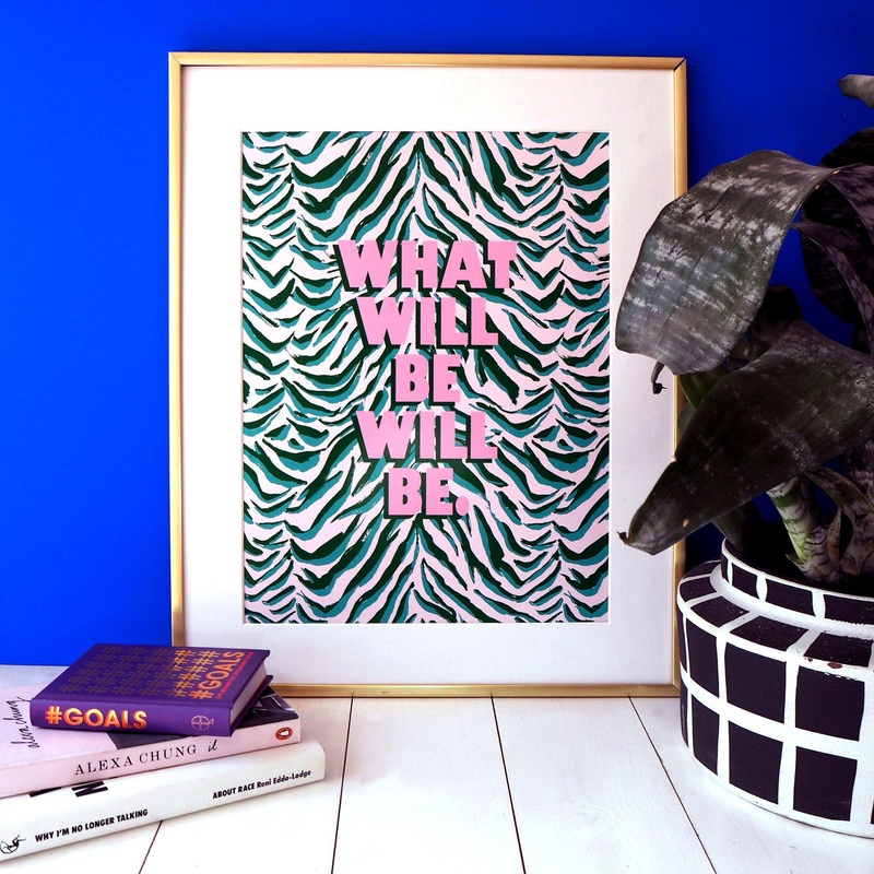 What Will Be Will Be Print