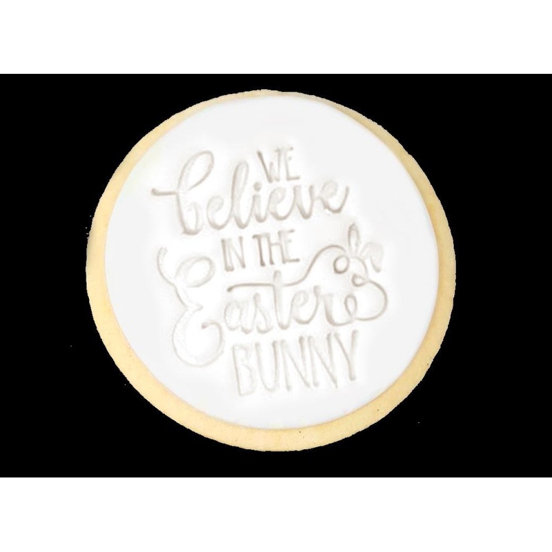 We Believe in the Easter Bunny Embosser