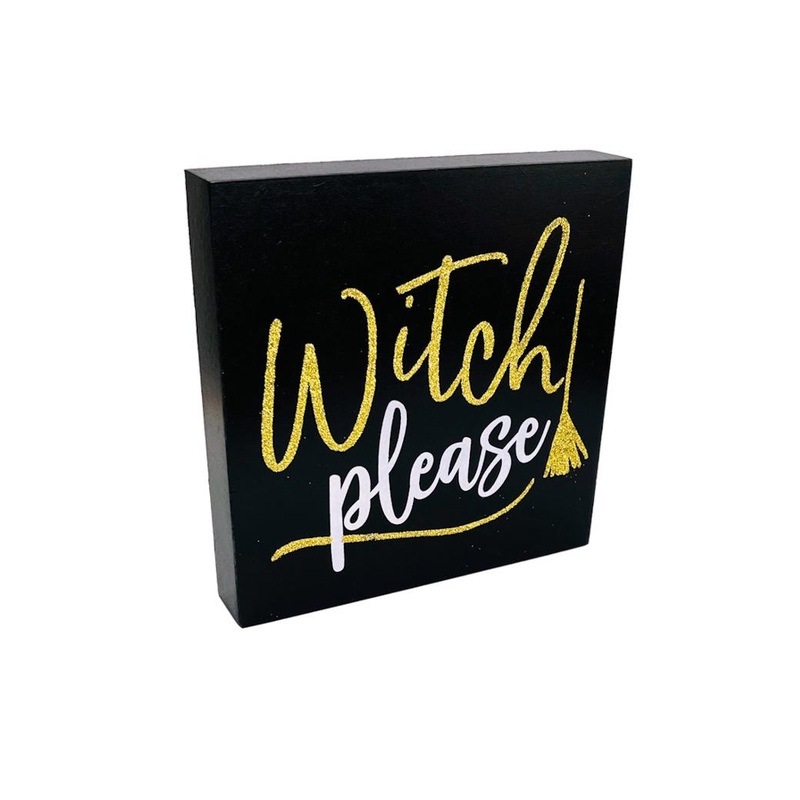 Witch Please Standing Plaque Decoration
